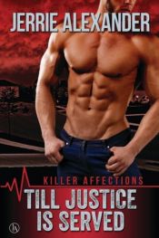 book cover of Till Justice Is Served (Killer Affections) (Volume 1) by Jerrie Alexander