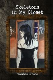 book cover of Skeletons in My Closet by Tamsen Grace