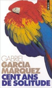book cover of Cent ans de solitude by Gabriel García Márquez