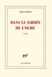 book cover of Dans le jardin de l'ogre by Leïla Slimani