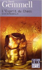 book cover of Le Lion de Macédoine, tome 4 : L'Esprit du chaos by David Gemmell