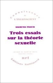book cover of Trois essais sur la théorie sexuelle by Sigmund Freud