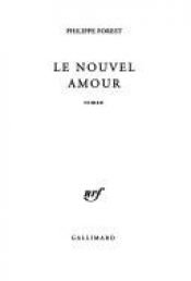 book cover of Le nouvel amour by Philippe Forest