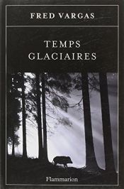 book cover of Temps glaciaires by Fred Vargas