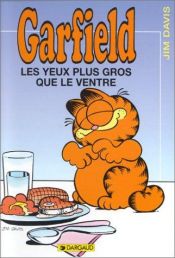book cover of Garfield, tome 3 : Les Yeux plus gros que le ventre by Jim Davis