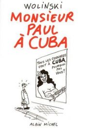 book cover of Monsieur paul a cuba by Wolinski