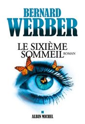 book cover of Le Sixième sommeil by برنارد فيربير