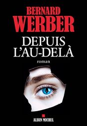 book cover of Depuis l'au-delà by Bernard Werber
