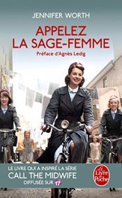 book cover of Appelez la sage-femme by Jennifer Worth