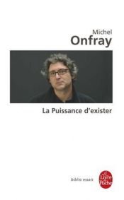 book cover of La Puissance d'exister : Manifeste hédoniste by Michel Onfray