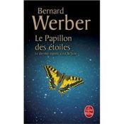 book cover of Le papillon des étoiles by برنارد فيربير