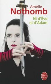 book cover of Ni d'Ève ni d'Adam by Amélie Nothomb