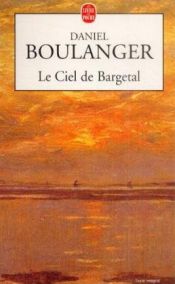 book cover of Le Ciel de Bargetal by Daniel Boulanger