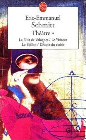 book cover of Theatre 1 : La nuit de Valognes, Le visiteur, Le bataillon, L'école du diable by Éric-Emmanuel Schmitt