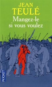 book cover of Mangez-le si vous voulez by Jean Teulé
