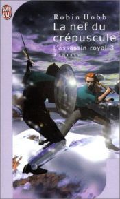 book cover of L'Assassin royal, tome 3 : La Nef du crépuscule by Robin Hobb