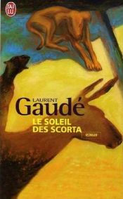 book cover of Le soleil des Scorta by Laurent Gaudé