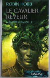 book cover of Le cavalier rêveur (Le soldat chamane - 2) by Robin Hobb