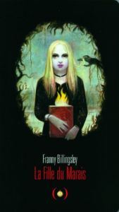 book cover of La Fille du Marais by Franny Billingsley