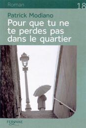 book cover of Pour que tu ne te perdes pas dans le quartier by פטריק מודיאנו