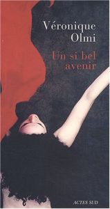 book cover of Un si bel avenir by Véronique Olmi