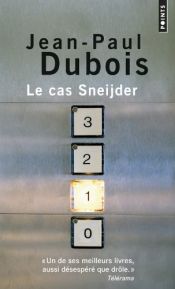 book cover of Le cas Sneijder by Jean-Paul Dubois