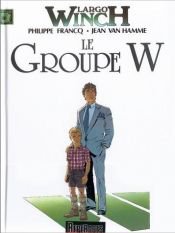 book cover of Largo Winch, tome 2 : Le groupe W by Van Hamme (Scenario)