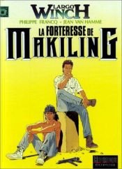 book cover of Largo Winch, tome 7 : La forteresse de Makiling by Van Hamme (Scenario)