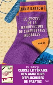 book cover of Le Secret de la manufacture de chaussettes inusables by Annie Barrows
