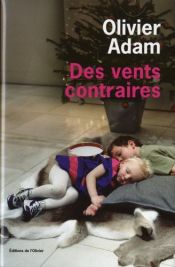 book cover of Des vents contraires by Olivier Adam