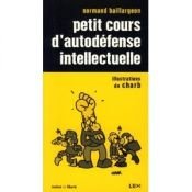 book cover of Petit cours d'autodéfense intellectuelle by Normand Baillargeon