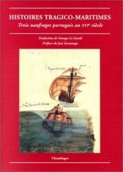 book cover of Histoires tragico-maritimes : Trois naufrages portugais au XVIe siècle by Жозе Сарамаґо