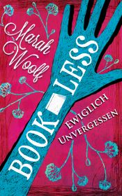 book cover of Bookless. Ewiglich unvergessen by Marah Woolf