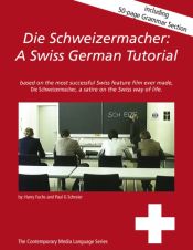 book cover of Die Schweizermacher. A Swiss German Tutorial by Paul G. Schreier