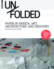 book cover of Unfolded : paper in design, art, architecture and industry by Petra Schmidt