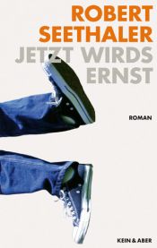 book cover of Jetzt wirds ernst by Robert Seethaler