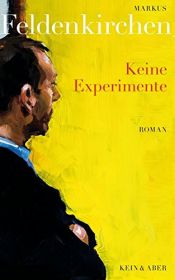 book cover of Keine Experimente by Markus Feldenkirchen