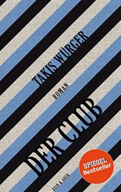book cover of Der Club by Takis Würger