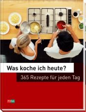 book cover of 365 Rezepte für jeden Tag. Was koche ich heute?: Saisonal - abwechslungsreich - ausgewogen by Erica Bänziger
