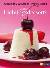 book cover of Lauter Lieblingsdesserts by Annemarie Wildeisen