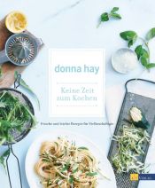 book cover of No Time To Cook: Fresh and Easy Recipes for a Fast Forward World by Donna Hay