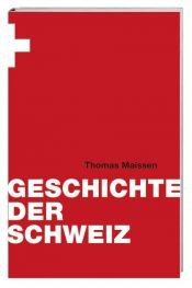 book cover of Geschichte der Schweiz by Thomas Maissen