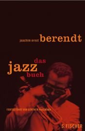 book cover of Das Jazzbuch. Von New Orleans bis ins 21. Jahrhundert by Joachim-Ernst Berendt