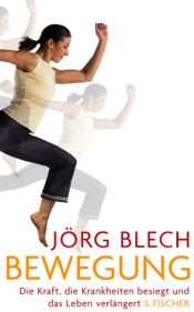 book cover of Healing through exercise : a new way to prevent and overcome disease and lengthen your life by Jörg Blech