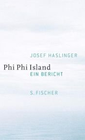 book cover of Phi Phi Island: Ein Bericht by Josef Haslinger