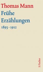 book cover of Thomas Mann, Grosse Kommentierte Frankfurter Ausgabe: Frühe Erzählungen. Große kommentierte Frankfurter Ausgabe. (189 by Томас Манн