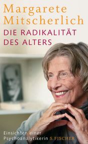 book cover of Die Radikalität des Alters by Margarete Mitscherlich