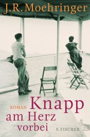 book cover of Knapp am Herz vorbei by J. R. Moehringer