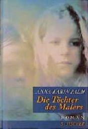 book cover of Die Töchter des Malers by Anna-Karin Palm