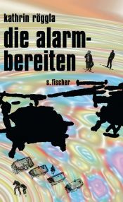 book cover of die alarmbereiten by Kathrin Röggla
